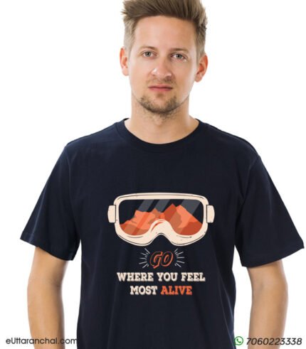 Go Where you Feel Most Alive T-Shirt
