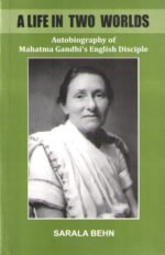 A Life in Two Worlds - Autobiography of Mahatma Gandhi's English Disciple