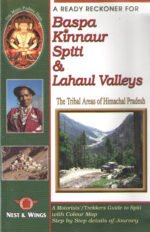 Baspa, Kinnaur, Spiti & Lahaul Valleys - A Ready Reckoner