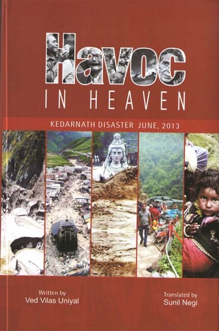 Havoc in Heaven – Kedarnath Disaster